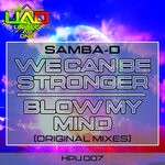 cover: Samba D - We Can Be Stronger/Blow My Mind