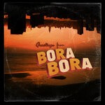 cover: J Scienide - Greetings From Bora Bora (Explicit)