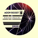 cover: Moon Rocket - Everything Is Boring Me