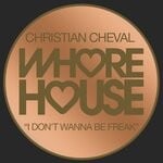 cover: Christian Cheval - I Don't Wanna Be Freak