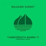 cover: Balearik Sunset - Tammurriata Bamba Ti (Splashfunk Remix)