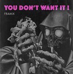 cover: Framix - You Don't Want It (Job1:7)