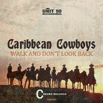 cover: Caribbean Cowboys - Walk & Don't Look Back