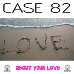 cover: Case 82 - About Your Love