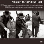 cover: Charles Mingus - Mingus At Carnegie Hall (Deluxe Edition - 2021 Remaster - Live At Carnegie Hall, New York, NY, January 19, 1974)