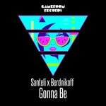 cover: Berdnikoff|Santeli - Gonna Be (Club Mix)