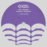 cover: My Friend - Atomic Burger