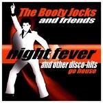 cover: The Booty Jocks & Friends - Night Fever & Other Disco-Hits Go House