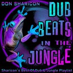 cover: Don Sharicon - Dub Beats In The Jungle (Sharicon's Best Of Dub & Jungle Playlist)