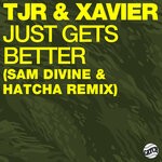 cover: Tjr - Just Gets Better (Sam Divine & Hatcha Remix)