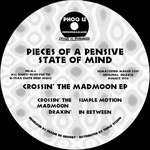 cover: Pieces Of A Pensive State Of Mind - Crossin' The Madmoon EP (2019 Remaster)