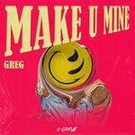 cover: Greg - Make U Mine