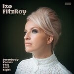 cover: Izo Fitzroy - Everybody Knows This Ain't Right