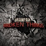 cover: Brainpain - BROKEN THINGS