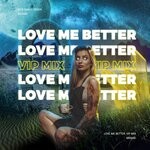 cover: Meraki - Love Me Better (VIP Mix)