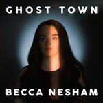 cover: Becca Nesham - Ghost Town