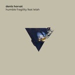 cover: Denis Horvat|Lelah - Humble Fragility