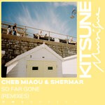 cover: Cheb Miaou|Shermar - So Far Gone (Remixes)