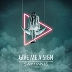 cover: Saamanjis - Give Me A Sign