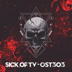 cover: Sick Of Tv - OST303