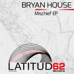 cover: Bryan House - Mischief