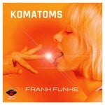 cover: Frank Funke - Komatoms