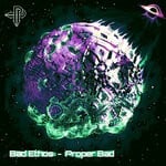 cover: Bad Ethos - Proper Bad