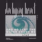 cover: Darkgray Heart - & So I Let The Water Crush Me