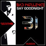 cover: Bad Influence - Say Goodnight