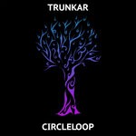 cover: Trunkar - Circleloop