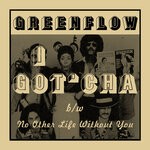 cover: Greenflow - I Got'Cha/No Other Life Without You