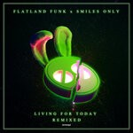 cover: Flatland Funk|Smiles Only - Living For Today (Explicit - Remixed)