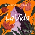 cover: Dj Disciple|Harmonies - La Vida (Mijangos Remix)