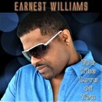 cover: Earnest Williams - For The Love Of You