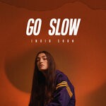 cover: India Shan - Go Slow (Explicit)