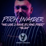 cover: Pitch Invader - We Live 2 Rave (Flying Free)