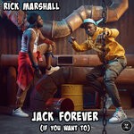 cover: Rick Marshall - Jack Forever (If You Want To)