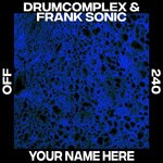 cover: Drumcomplex|Frank Sonic - Your Name Here