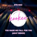 cover: Ste Mac - You Made Me Fall For You (AK47 Remix)