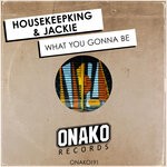 cover: Housekeepking|Jackie - What You Gonna Be