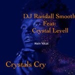 cover: Crystal Levell|Dj Randall Smooth - Crystall's Cry The Vocal