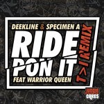 cover: Specimen A|Deekline|Warrior Queen - Ride Pon It (T>I Remix)