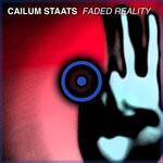 cover: Cailum Staats - Faded Reality (Original Mix)