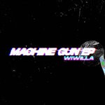 cover: Wiwilla - Machine Gun EP