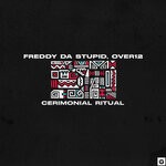 cover: Freddy Da Stupid|Over12 - Cerimonial Ritual