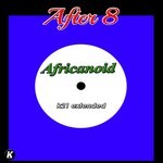 cover: After 8 - Africanoid (K21 Extended)