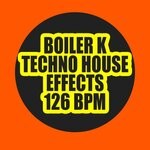 cover: Boiler K - Techno House Effects 126 Bpm