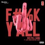 cover: Red Pill Gang Feat Lady Lioness|Rose Legacy - F#%K Y'all (Explicit)