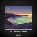 cover: Ele Producer - Bahad