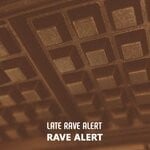 cover: Late Rave Alert - Rave Alert